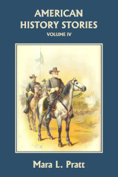 American History Stories: Volume IV Reprint