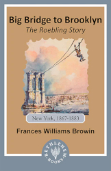 Big Bridge to Brooklyn: The Roebling Story