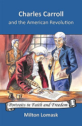 Charles Carroll and the American Revolution  Reprint