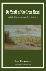 De Tonti of the Iron Hand and the Exploration of the Mississippi