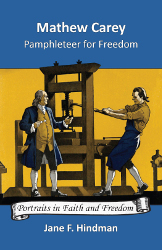 Mathew Carey: Pamphleteer for Freedom Reprint