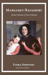 Margaret Haughery: Bread Woman of New Orleans Reprint