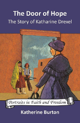 The Door of Hope: The Story of Katharine Drexel