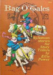 Bag O'Tales: 63 Famous Stories for Story Tellers Reprint