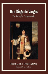 Don Diego de Vargas: The Peaceful Conquistador Reprint