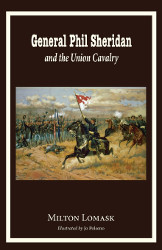General Phil Sheridan and the Union Cavalry Reprint