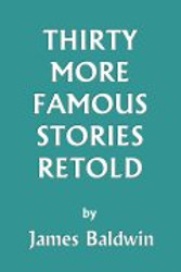 Thirty More Famous Stories Retold Reprint