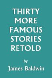 Thirty More Famous Stories Retold