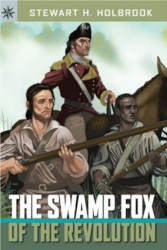 The Swamp Fox of the Revolution Reprint