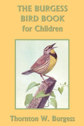 The Burgess Bird Book for Children Reprint