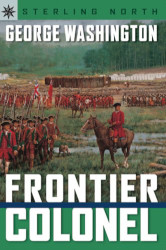 George Washington: Frontier Colonel Reprint