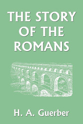 The Story of the Romans Reprint