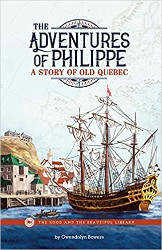 The Adventures of Philippe: A Story of Old Quebec Reprint