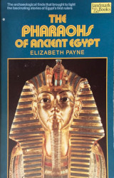 The Pharaohs of Ancient Egypt Reprint