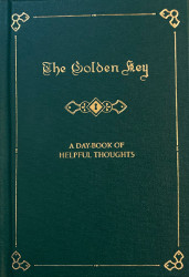 The Golden Key: A Day-Book of Helpful Thoughts from Many Teachers