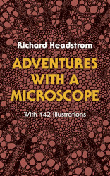 Adventures with a Microscope Reprint