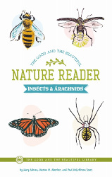 The Good and The Beautiful Nature Reader: Insects & Arachnids