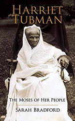Harriet Tubman: The Moses of Her People Reprint