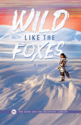 Wild Like the Foxes Reprint