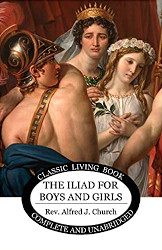 The Iliad for Boys and Girls Reprint