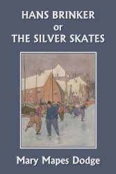 Hans Brinker or the Silver Skates Reprint