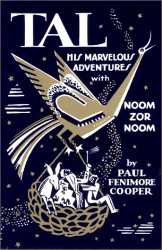 Tal: His Marvelous Adventures with Noom-Zor-Noom Reprint