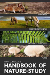 Comstock's Handbook of Nature Study: Mammals, Flowerless Plants Reprint