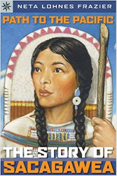Path to the Pacific: The Story of Sacagawea Reprint