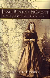 Jessie Benton Fremont: California Pioneer Reprint