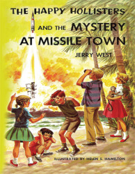 The Happy Hollisters and the Mystery at Missile Town Reprint