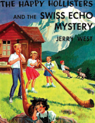The Happy Hollisters and the Swiss Echo Mystery Reprint