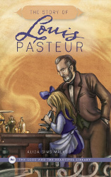 The Story of Louis Pasteur Reprint