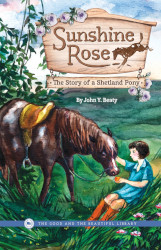 Sunshine Rose: The Story of a Shetland Pony