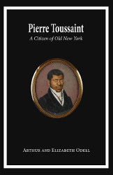 Pierre Toussaint: A Citizen of Old New York Reprint