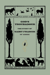 God's Troubadour: The Story of Saint Francis of Assisi Reprint