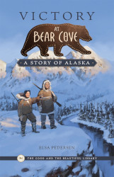 Victory at Bear Cove: A Story of Alaska