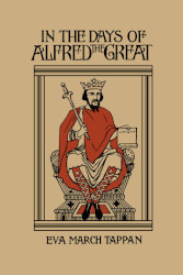 In the Days of Alfred the Great Reprint