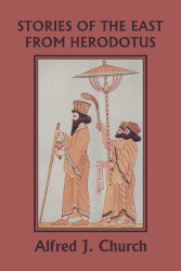 Stories of the East From Herodotus Reprint