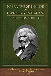 Narrative of the Life of Frederick Douglass and The Fourth of July Speech: Illustrated Edition