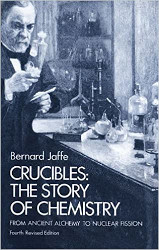 Crucibles: The Lives and Achievements of the Great Chemists