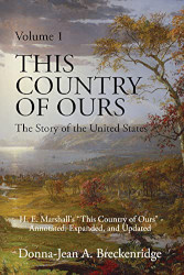 This Country of Ours: The Story of the United States Volume 1: H. E. Marshall's 