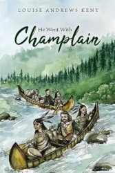 He Went With Champlain Reprint