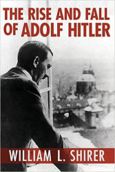The Rise and Fall of Adolf Hitler
