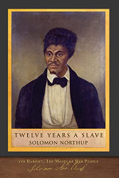 Twelve Years a Slave AND Harriet, The Moses of Her People Reprint