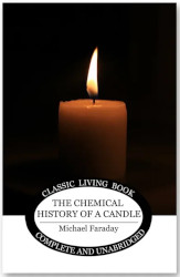 The Chemical History of a Candle Reprint