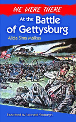 We Were There at the Battle of Gettysburg Reprint