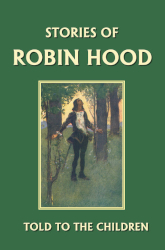 Stories of Robin Hood Told to the Children Reprint