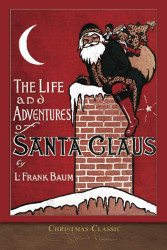 The Life and Adventures of Santa Claus Reprint
