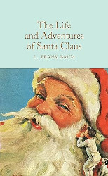 The Life and Adventures of Santa Claus Reprint