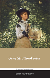 Gene Stratton-Porter: A Little Story of the Life and Work and Ideals of 